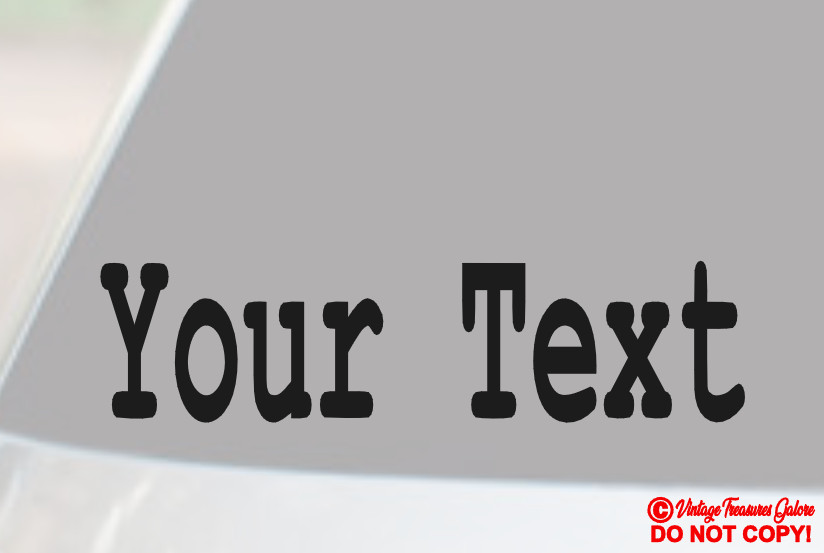 YOUR TEXT Vinyl Decal Sticker Car Window Bumper CUSTOM Personalized Lettering