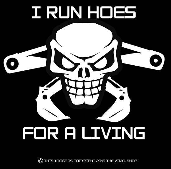 Excavator/ Backhoe "I Run Hoes For a Living" decal/sticker Dirt Surgeon