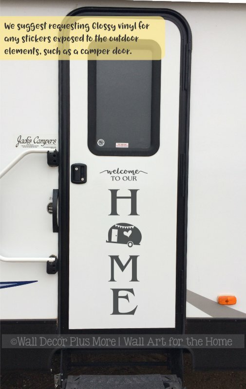 WELCOME TO OUR HOME MAKE A VERTICAL CAMP SIGN RV CAMPER DECAL STICKER VINYL