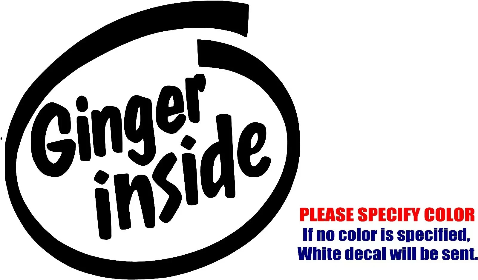 Ginger inside Vinyl Decal Sticker Car Truck Window Bumper Various Sizes