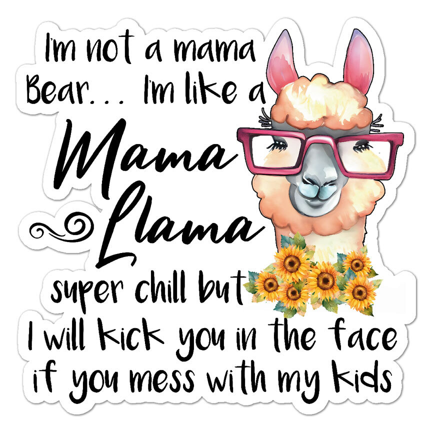 Mama Bear Llama Kick, Vinyl Decal Sticker, Indoor Outdoor, 3 Sizes, #9149