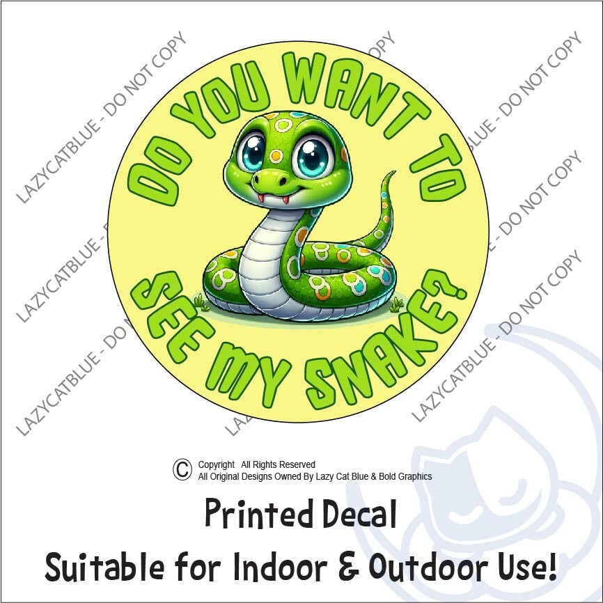 Snake Decal Sticker Do You Want To See My Snake Boa Ball Python Corn Retic Nope