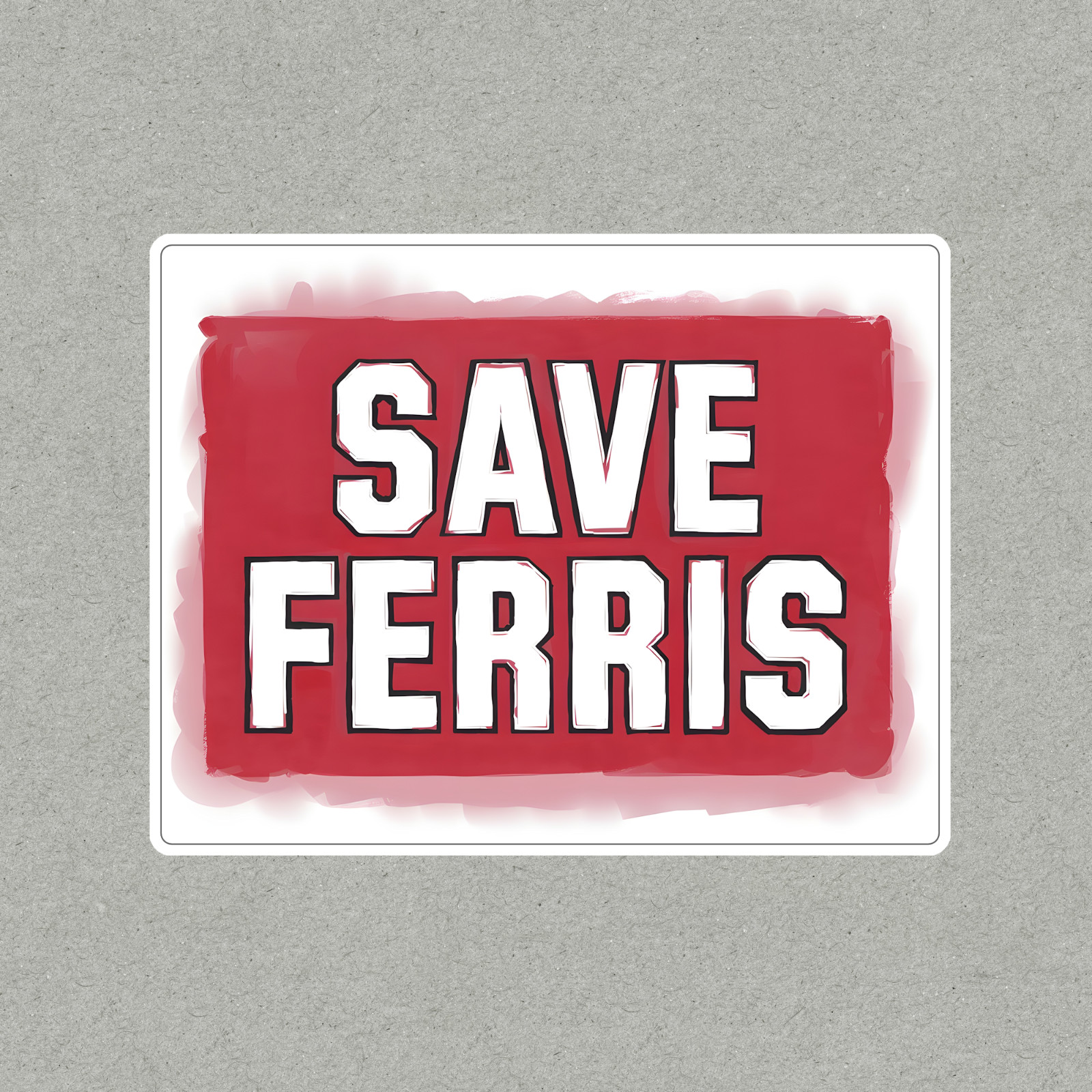 Vintage-Style Save Ferris Sticker – Red & White Retro Movie Quote Decal #829