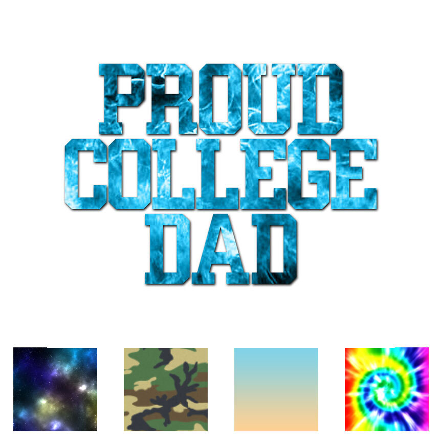 Proud College Dad – Vinyl Decal Sticker – Multiple Patterns & Sizes – ebn2749