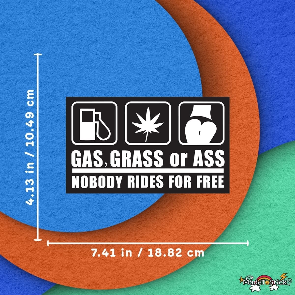 Funny Gas Grass or Ass Nobody Rides For Free Sticker Decal 7.4"x4.1"