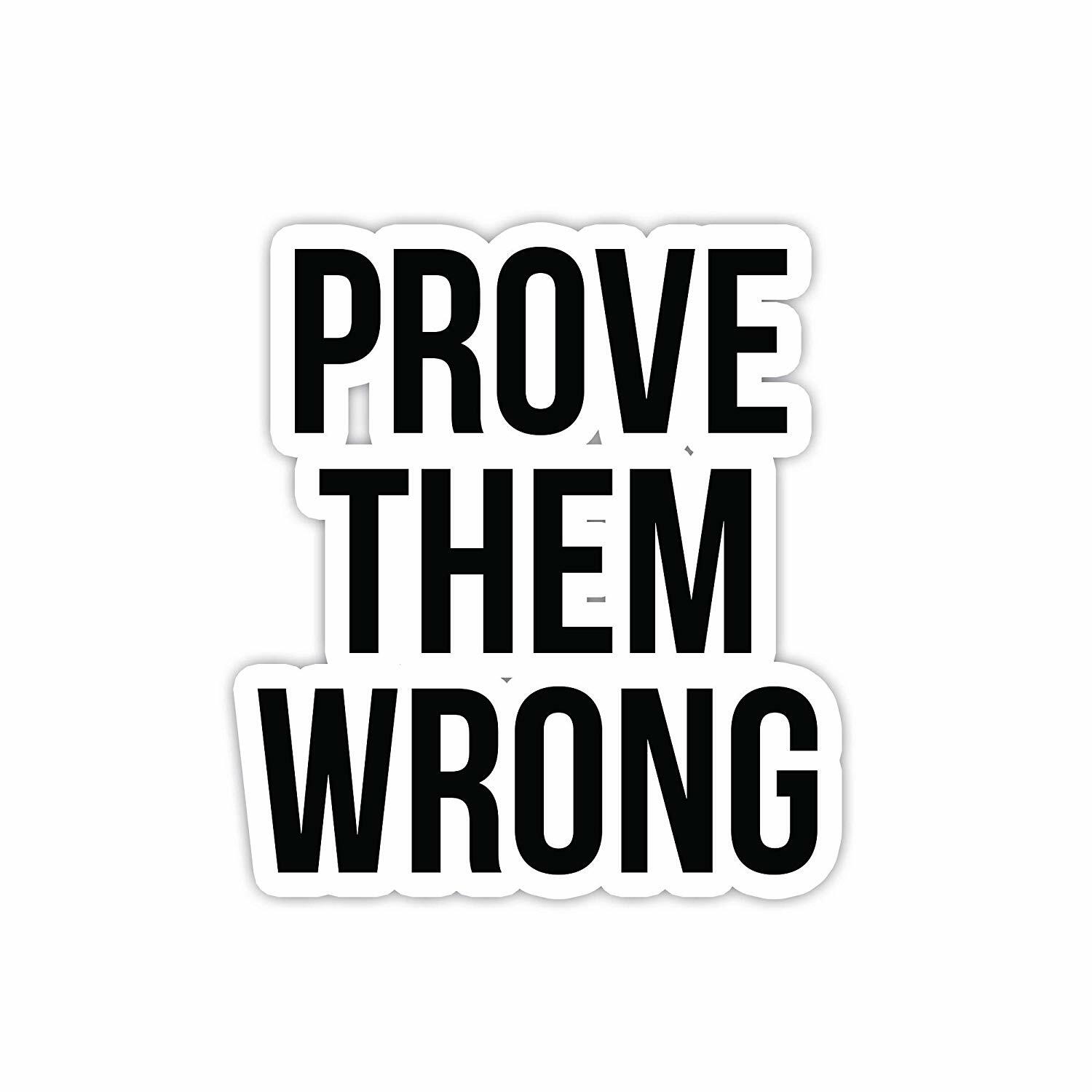 (2) Prove Them Wrong Inspirational Quote Sticker Decal 2.5"
