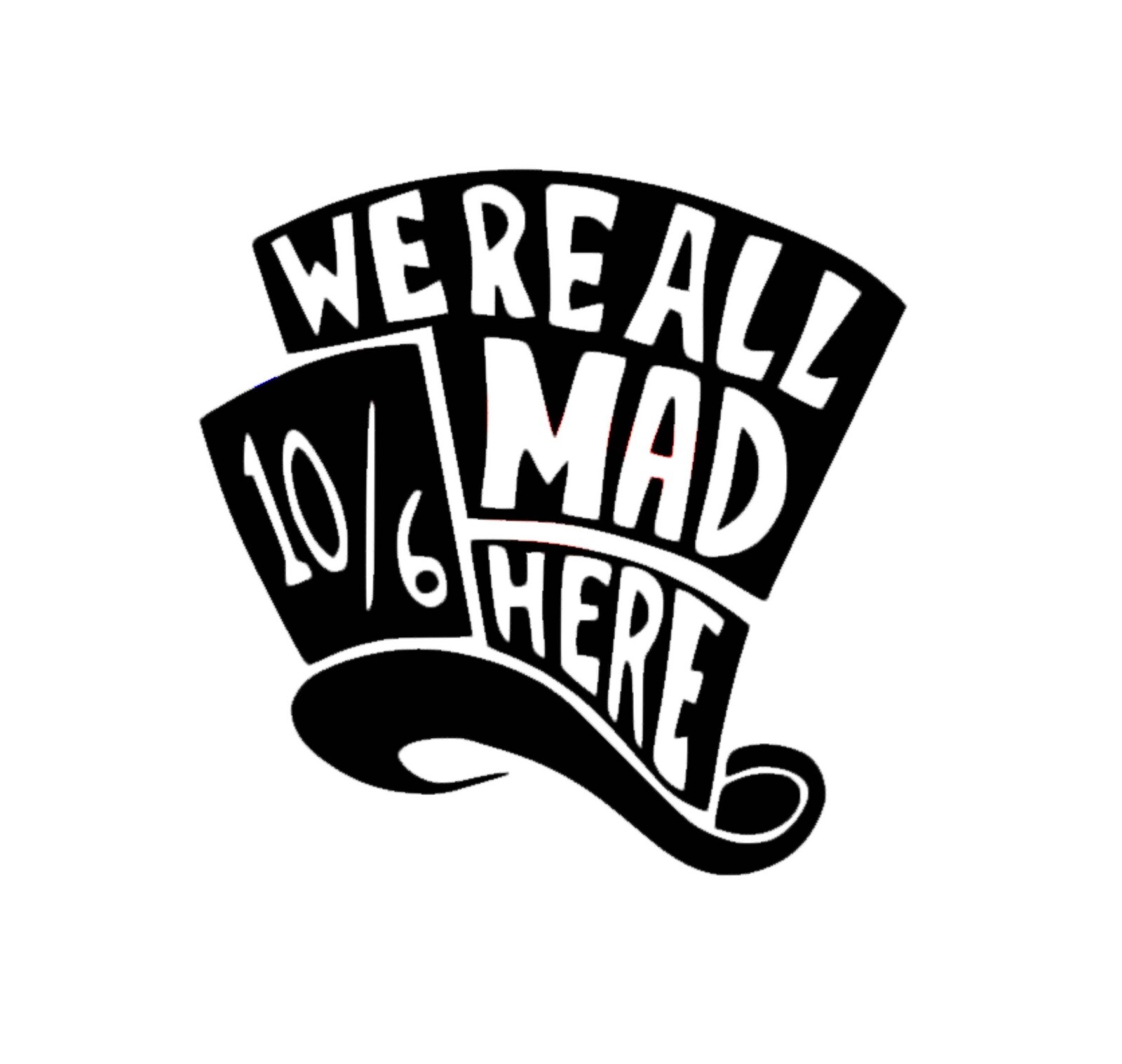 Alice in Wonderland Were All Mad Here Vinyl Decal