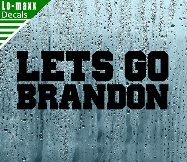 Let's Go Brandon Anti-Biden Viral Meme Superior Quality Die Cut Vinyl Decal