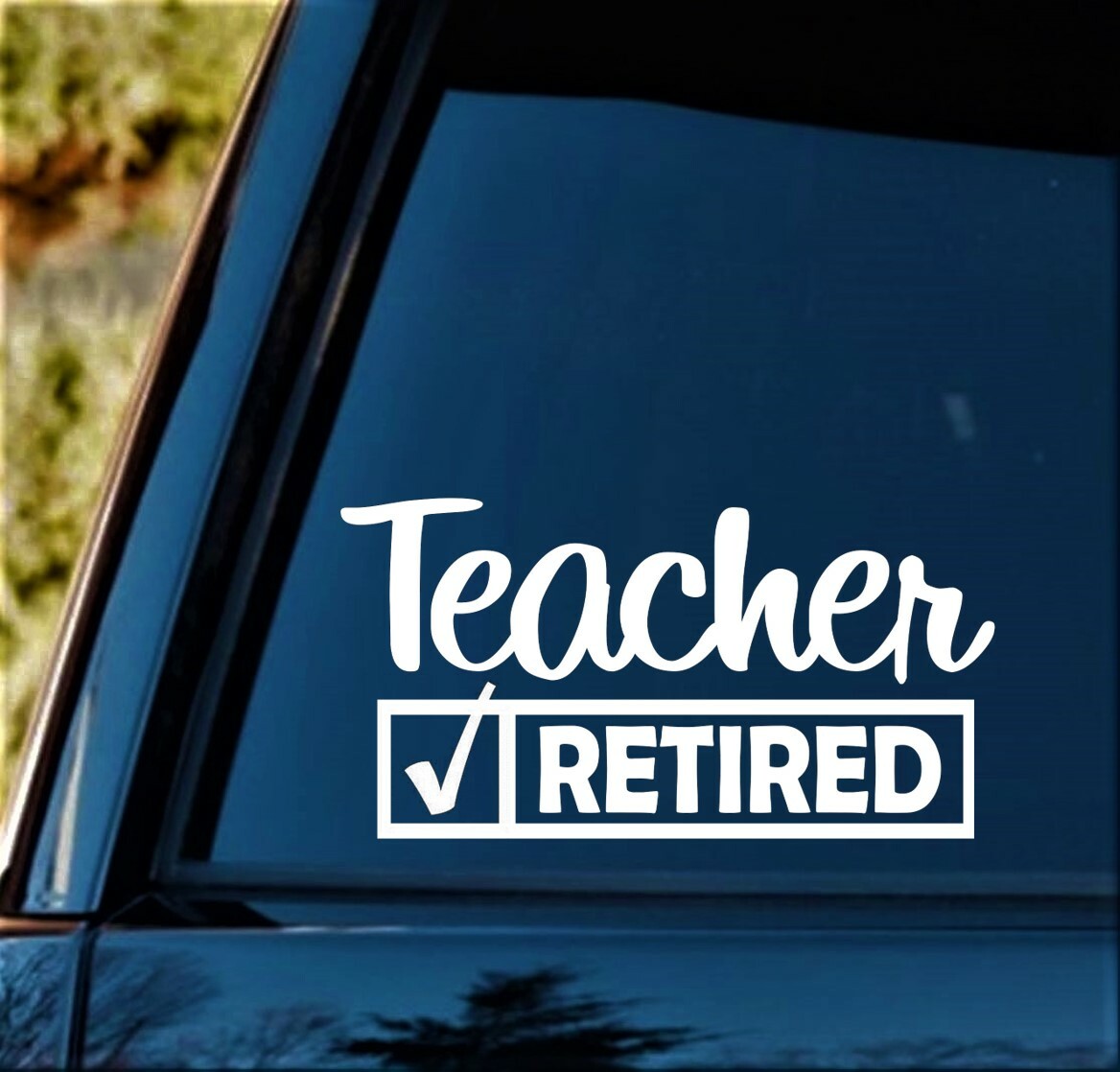 Teacher Retired Decal Sticker for Car Window| Teaching Gifts | 8.0 Inch BG353