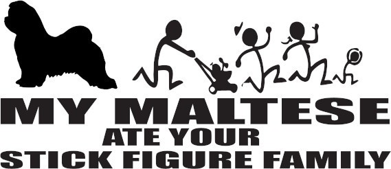 Maltese Fun: My Dog Ate Your Stick Figure Family Decal! #9059S