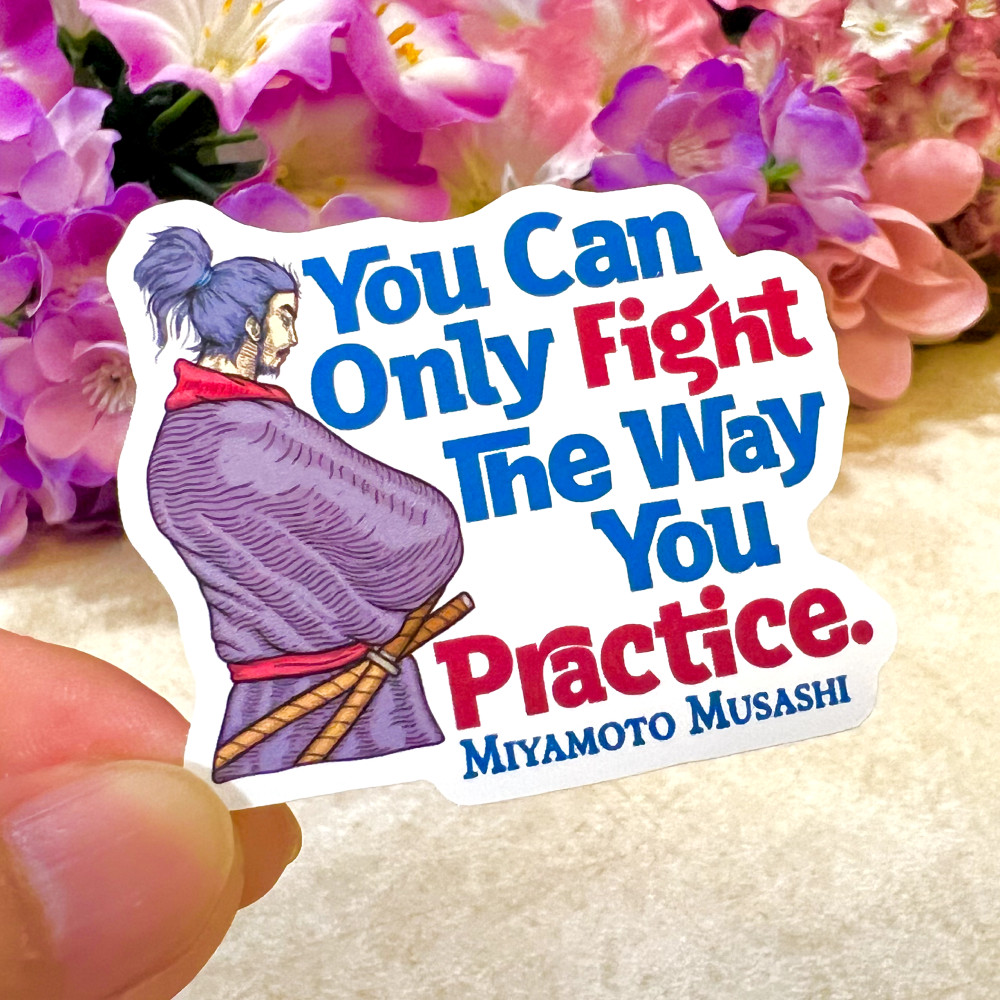 Miyamoto Musashi Quote Sticker | You Can Only Fight | Inspiring Quotes | 0149