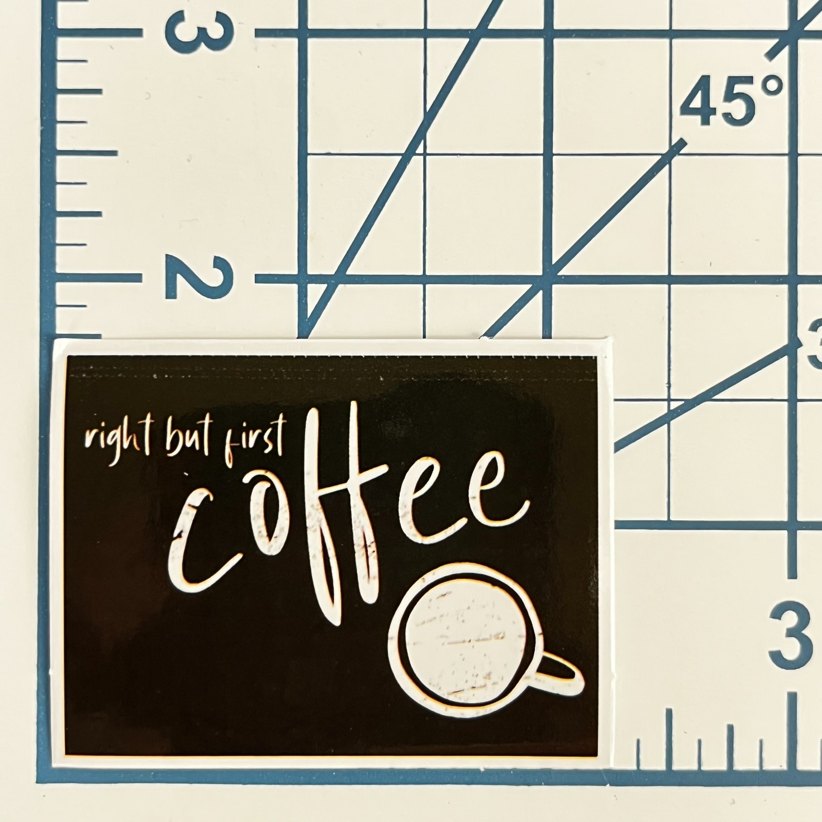 Right But First Coffee Chalkboard Vinyl Sticker Retro Style Quote Cup Mug Laptop