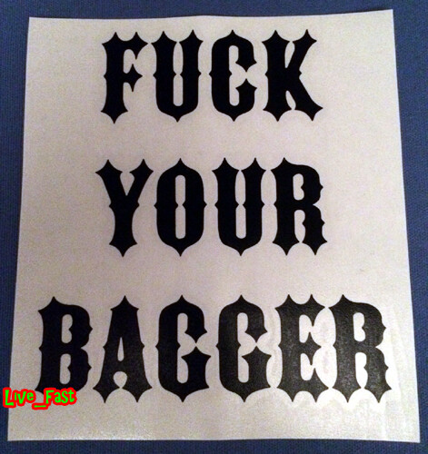 F YOUR BAGGER DECAL STICKER outlaw biker chopper motorcycle rider funny no rubs