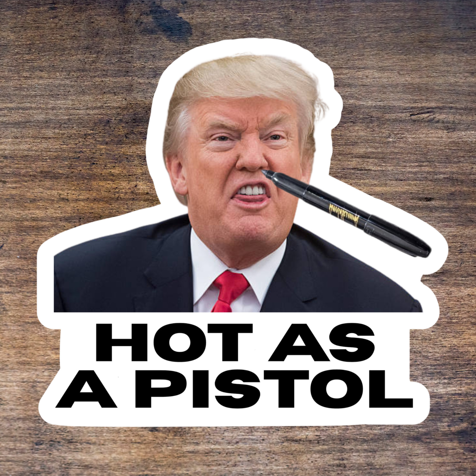 Trump Stickers "HOT AS A PISTOL" MEME Gas Pump Waterproof Vinyl NEW 1/10/50/100