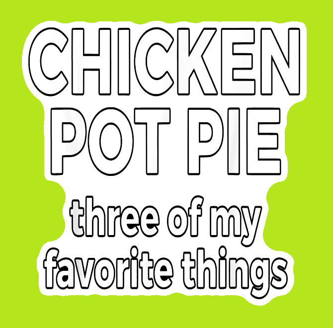 Chicken Pot Pie Weed Decal Weatherproof Stickers UV Safe Durable Added Vinyl Top