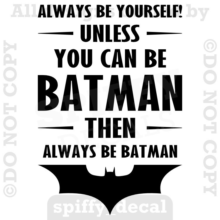 Batman Always Be Batman Vinyl Wall Decal Sticker Quote Playroom Bedroom Boy Girl