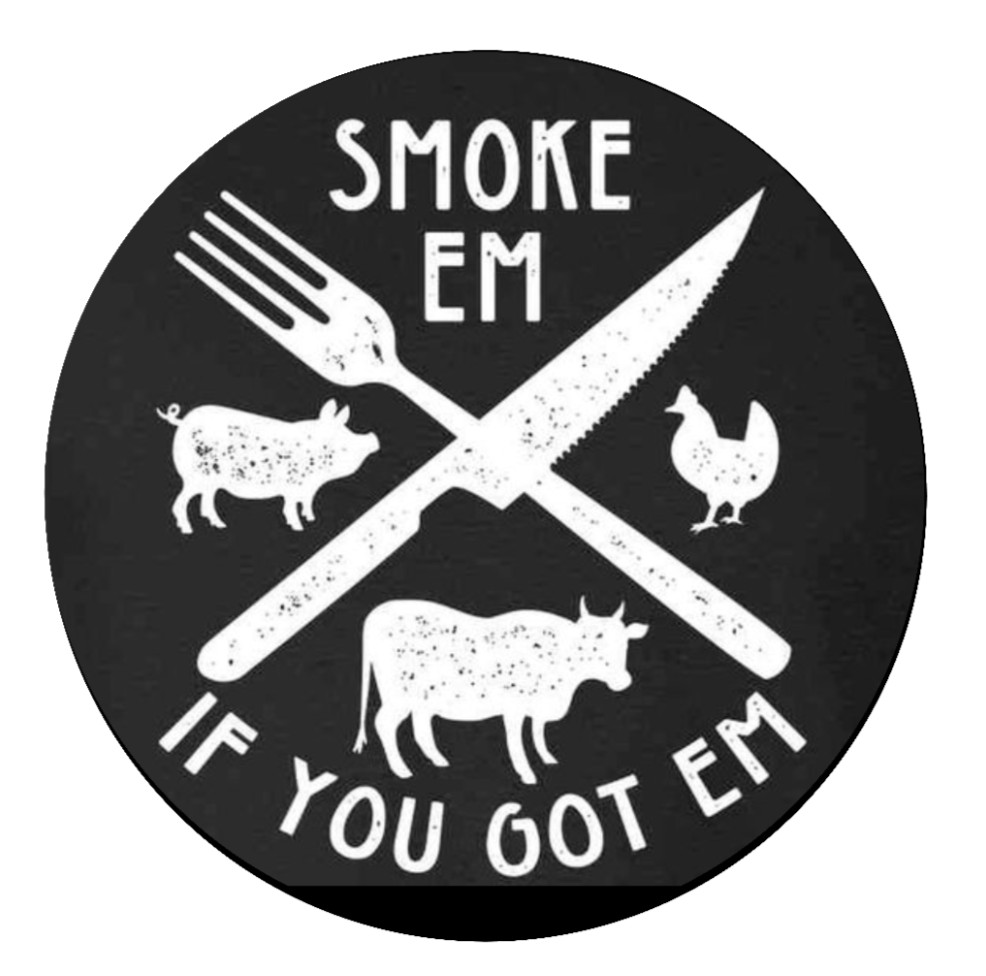 BBQ – Smoke Em Got Em – Vinyl Decal/Sticker Car Yeti Cup Window Cooler Bottle