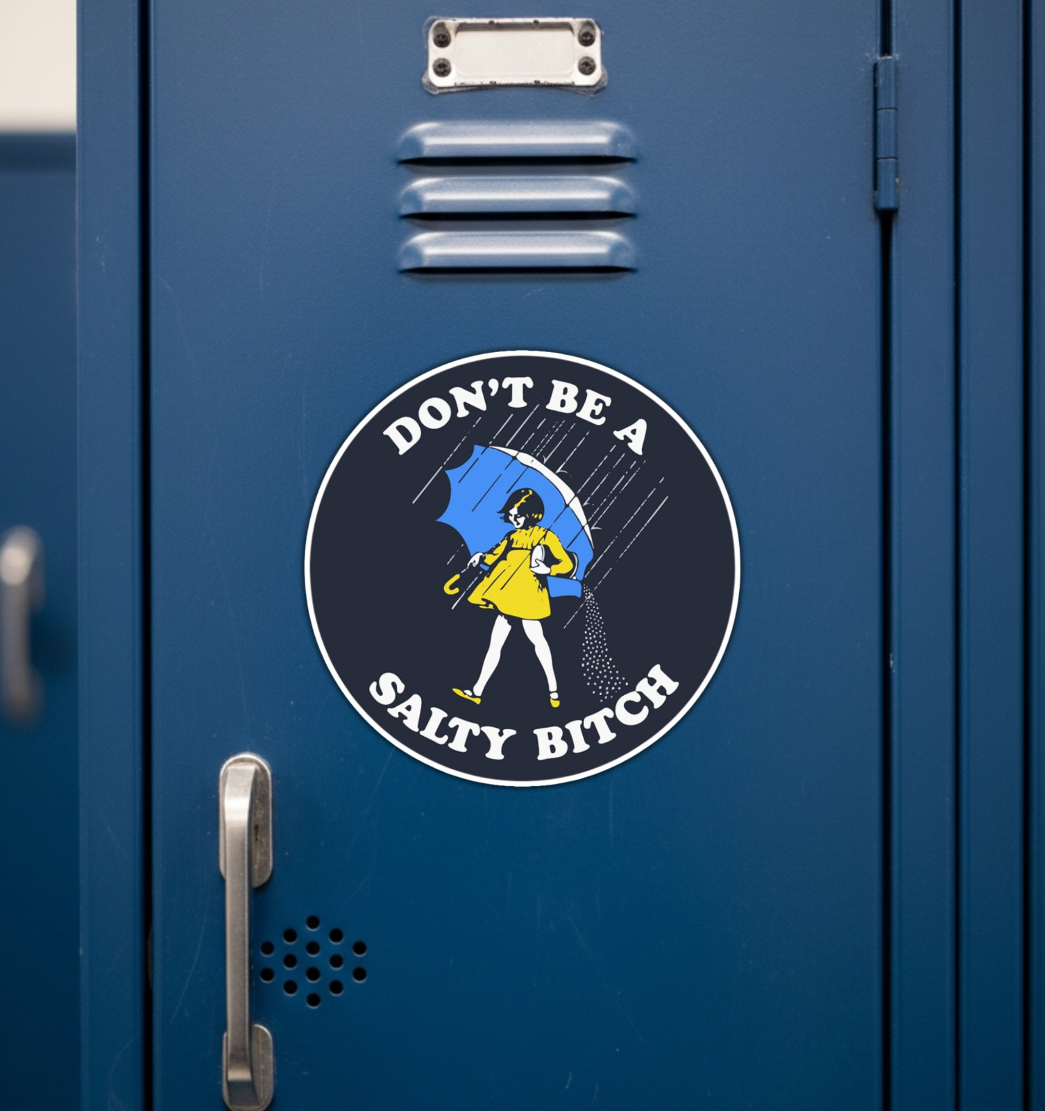 Don’t Be A Salty Bitch Fridge Magnet or Laptop Sticker