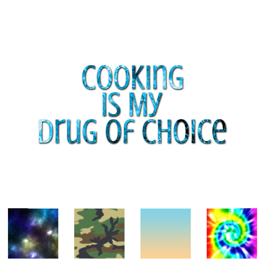 Cooking Drug Of Choice – Decal Sticker – Multiple Patterns & Sizes – ebn3784