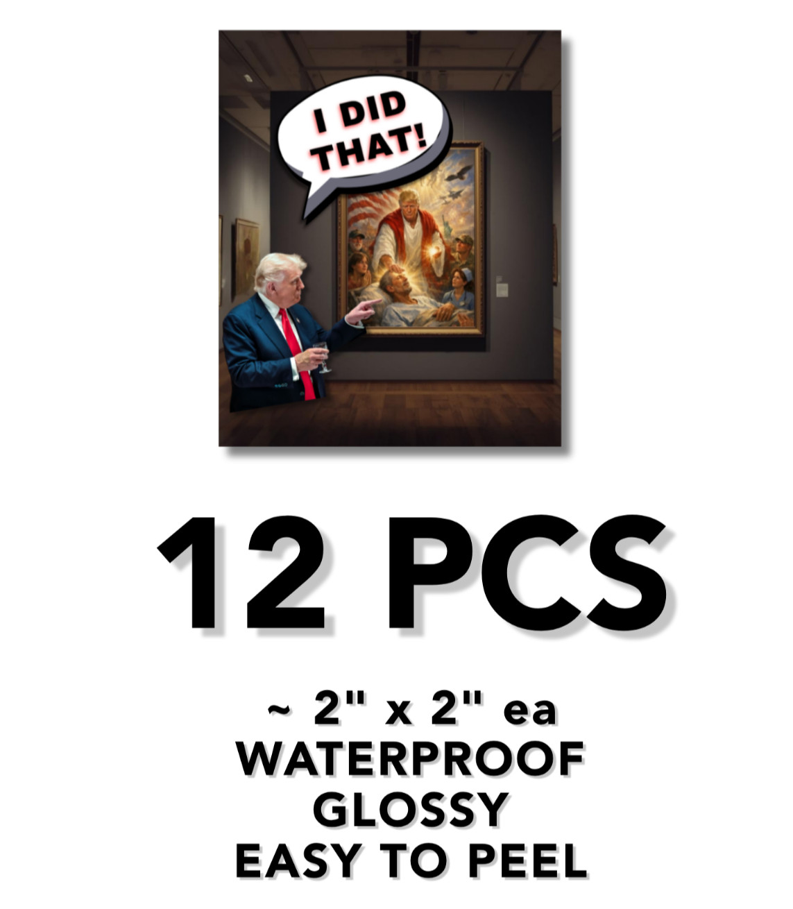 Trump I Did That Trump as Jesus Doctor Stickers 12pcs Gas Pump Laptop Decals 2"