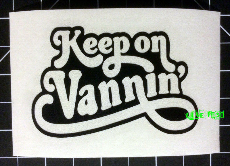 KEEP ON VANNIN' DECAL STICKER VINYL vintage retro custom van life 2% vanner