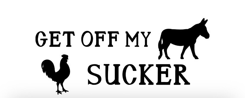 "GET OFF MY A$$ C0CK SUCKER!" Vinyl Decal Sticker Car Back Window Bumper Funny