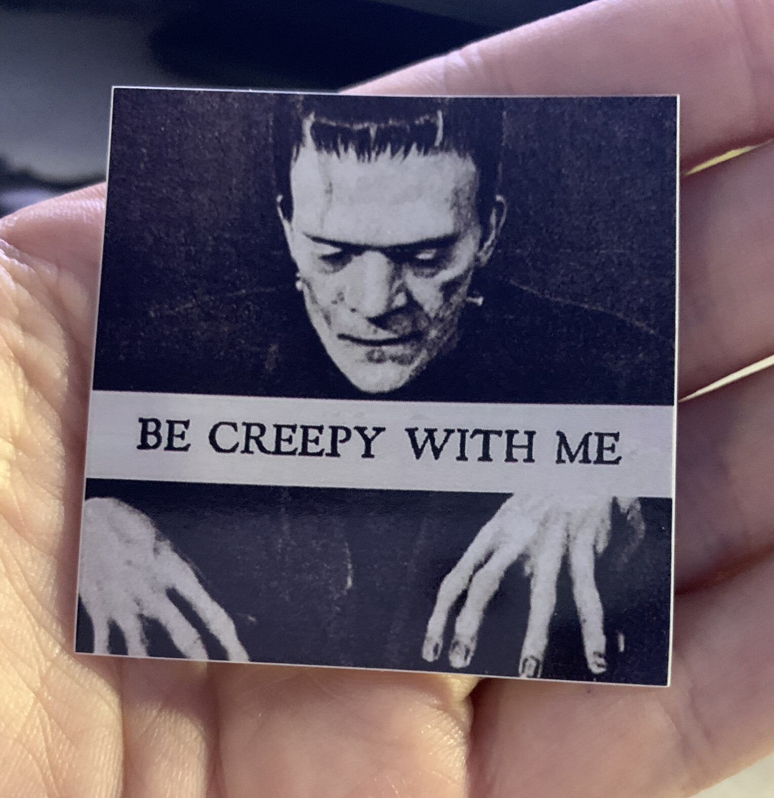 Be Creepy Sticker (set of 3) 2” Horror Movie Film Scary Frankenstein Goth Dark
