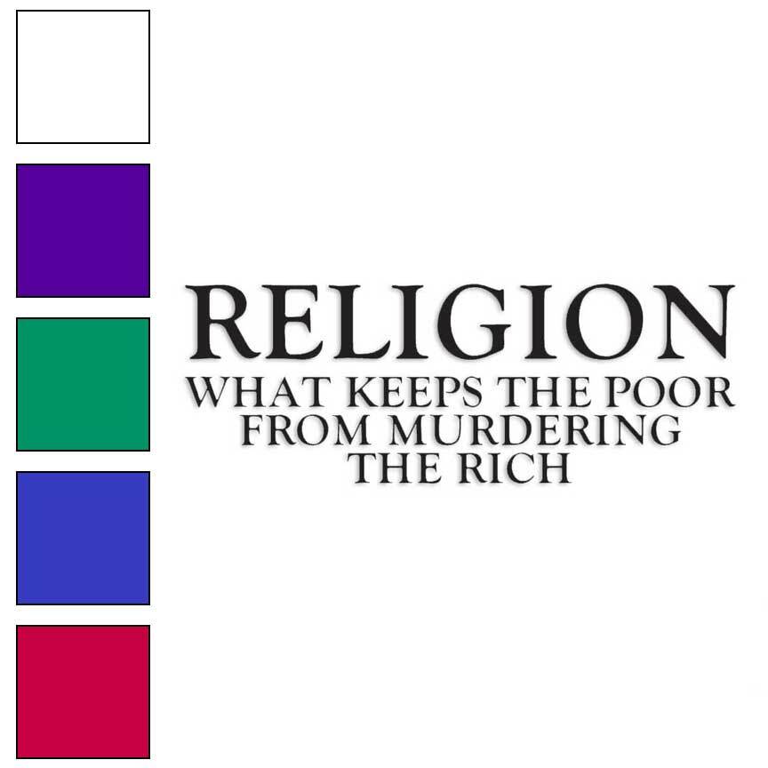 Religion Poor Murdering Rich, Vinyl Decal Sticker, Multiple Colors & Sizes #4093