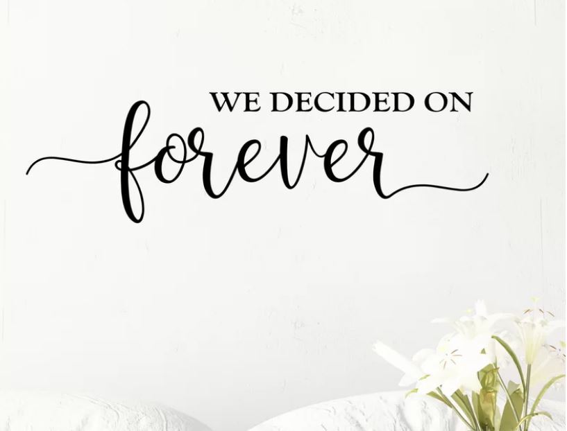 WE DECIDED ON FOREVER Love Couple Wall Art Decal Quote Words Lettering Decor