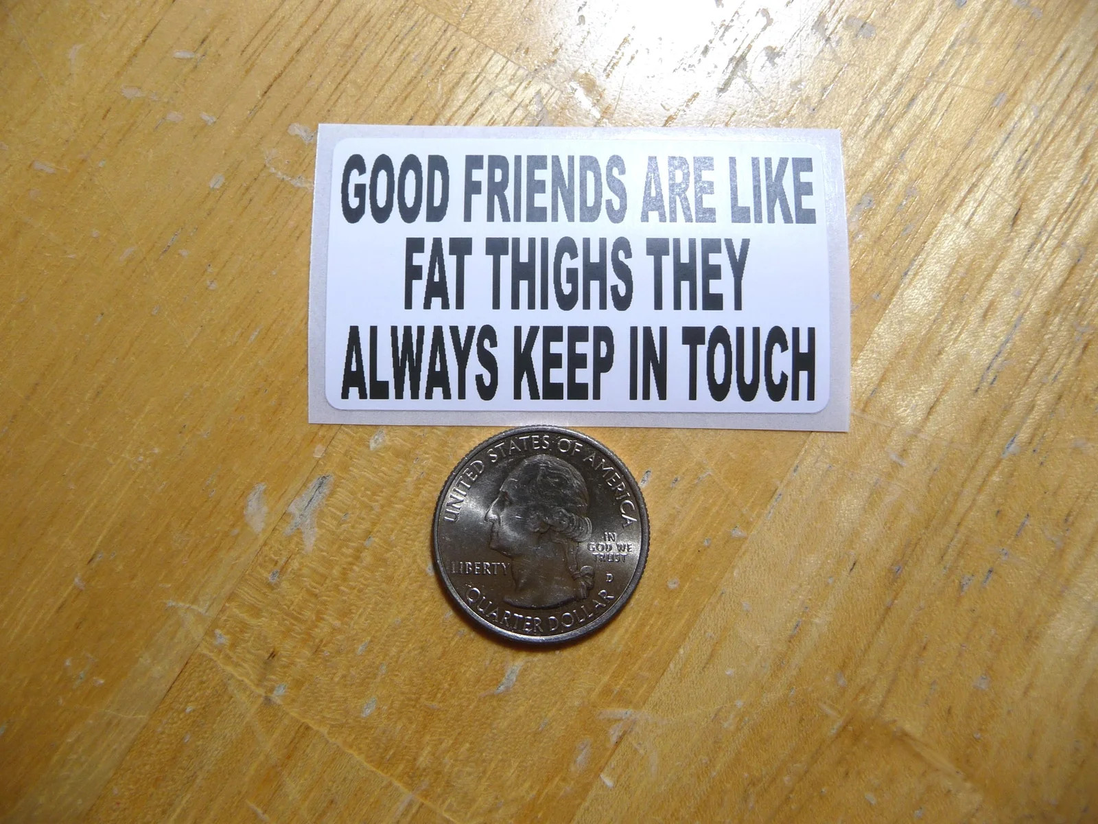 GOOD FRIENDS ARE LIKE FAT THIGHTS STICKER DECAL 1 – 50 BULK PACK FRIENDSHIP