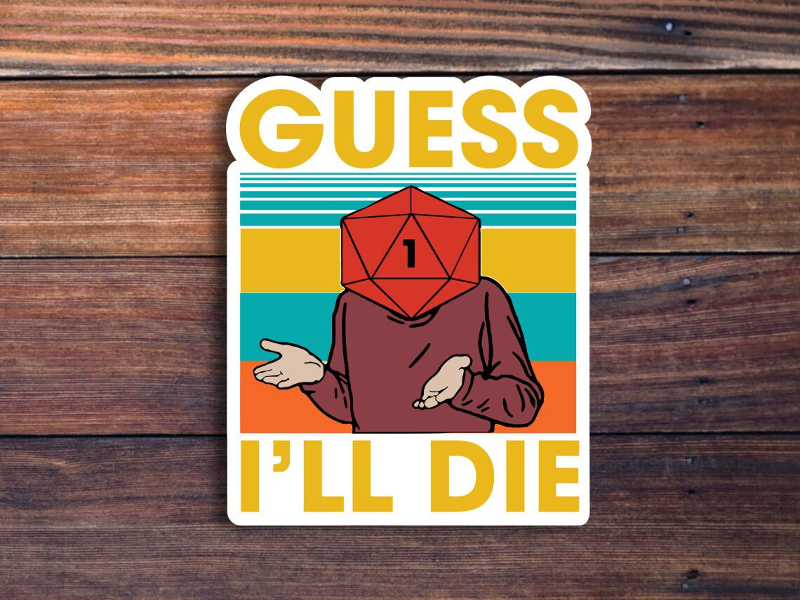 Guess I Will Die Vintage Sticker, DnD Gaming Sticker, Dungeons And Dragons