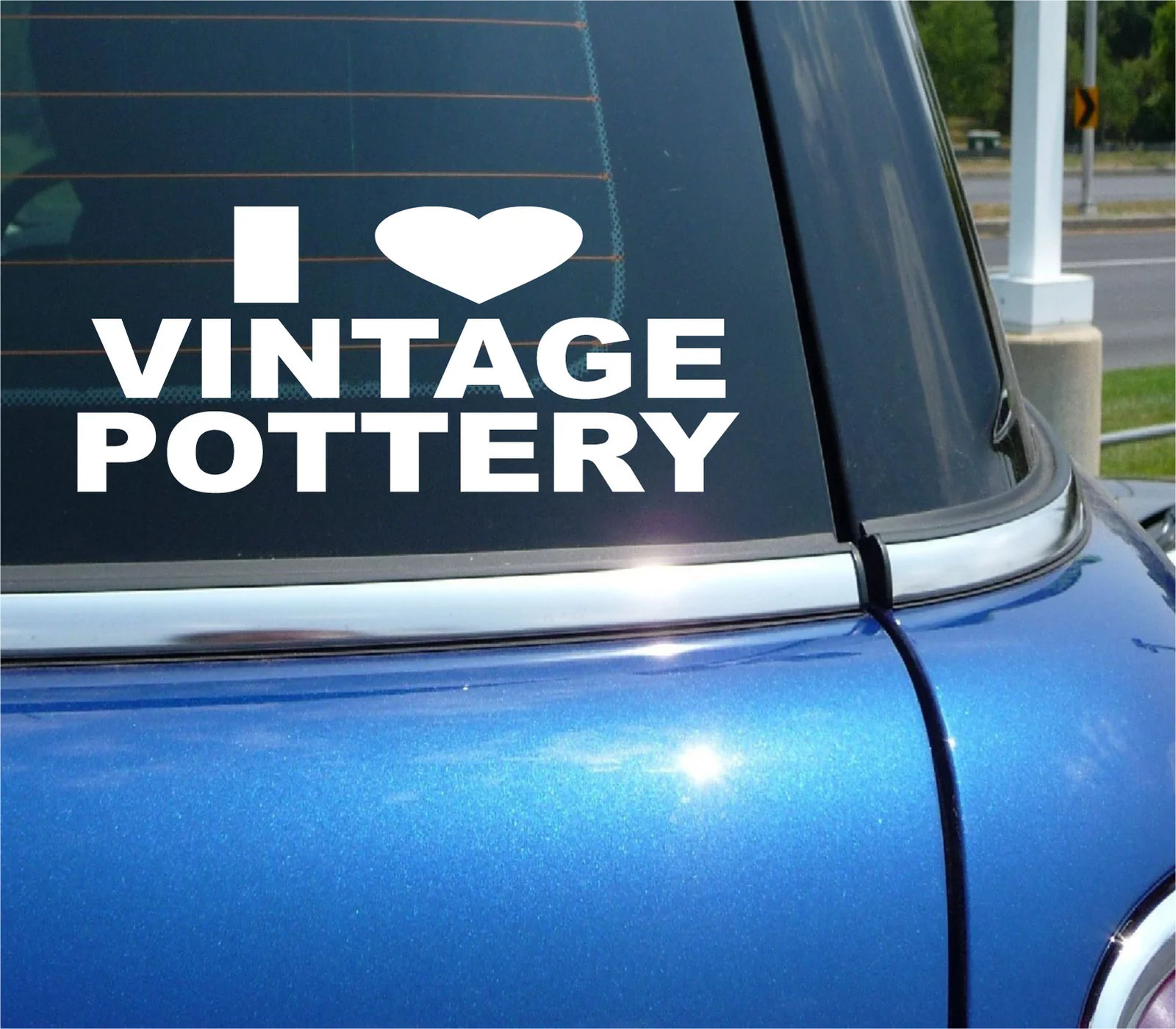 I LOVE VINTAGE POTTERY STICKER DECAL COLLECT COLLECTIBLE FUNNY CAR TRUCK WINDOW
