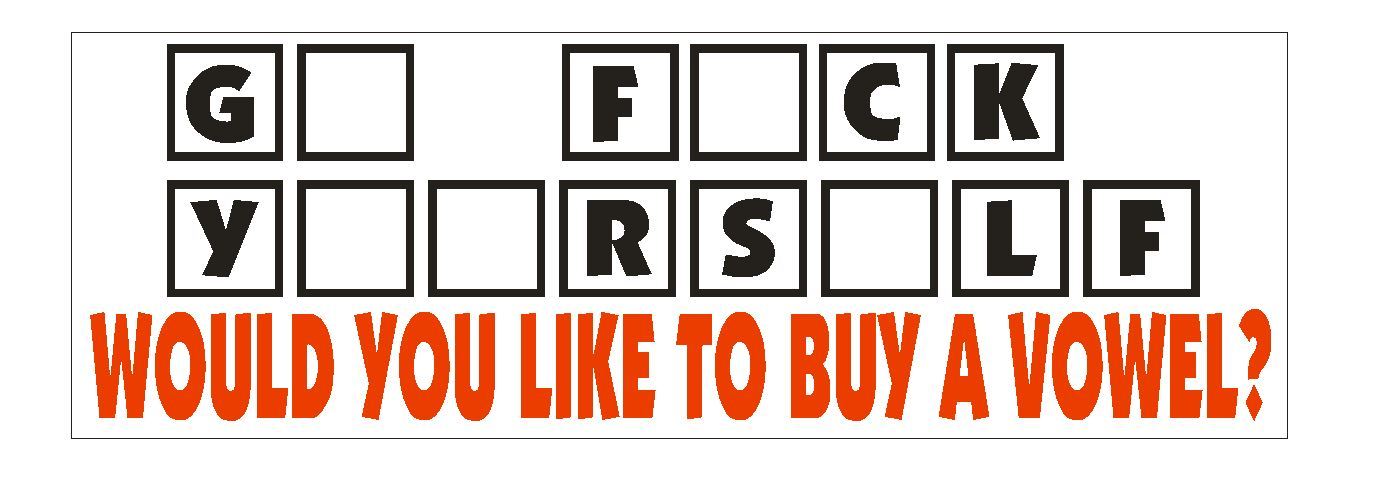 Go F@#K Yourself Funny BUMPER STICKER or Helmet Sticker D924 Gag Gift