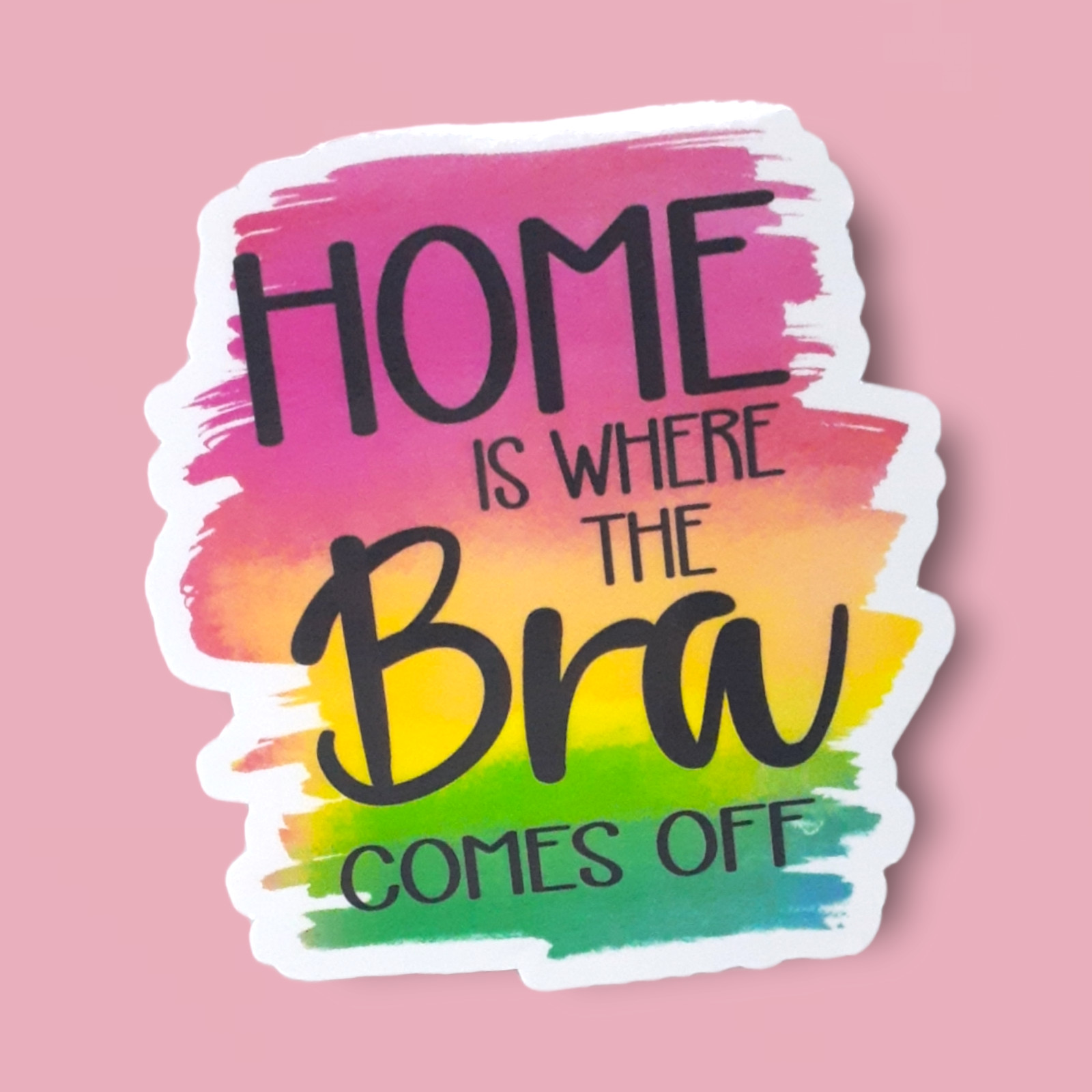 Home Is Where The Bra Comes Off Funny Vinyl Stickers 2.75 x 3" Water Resistant