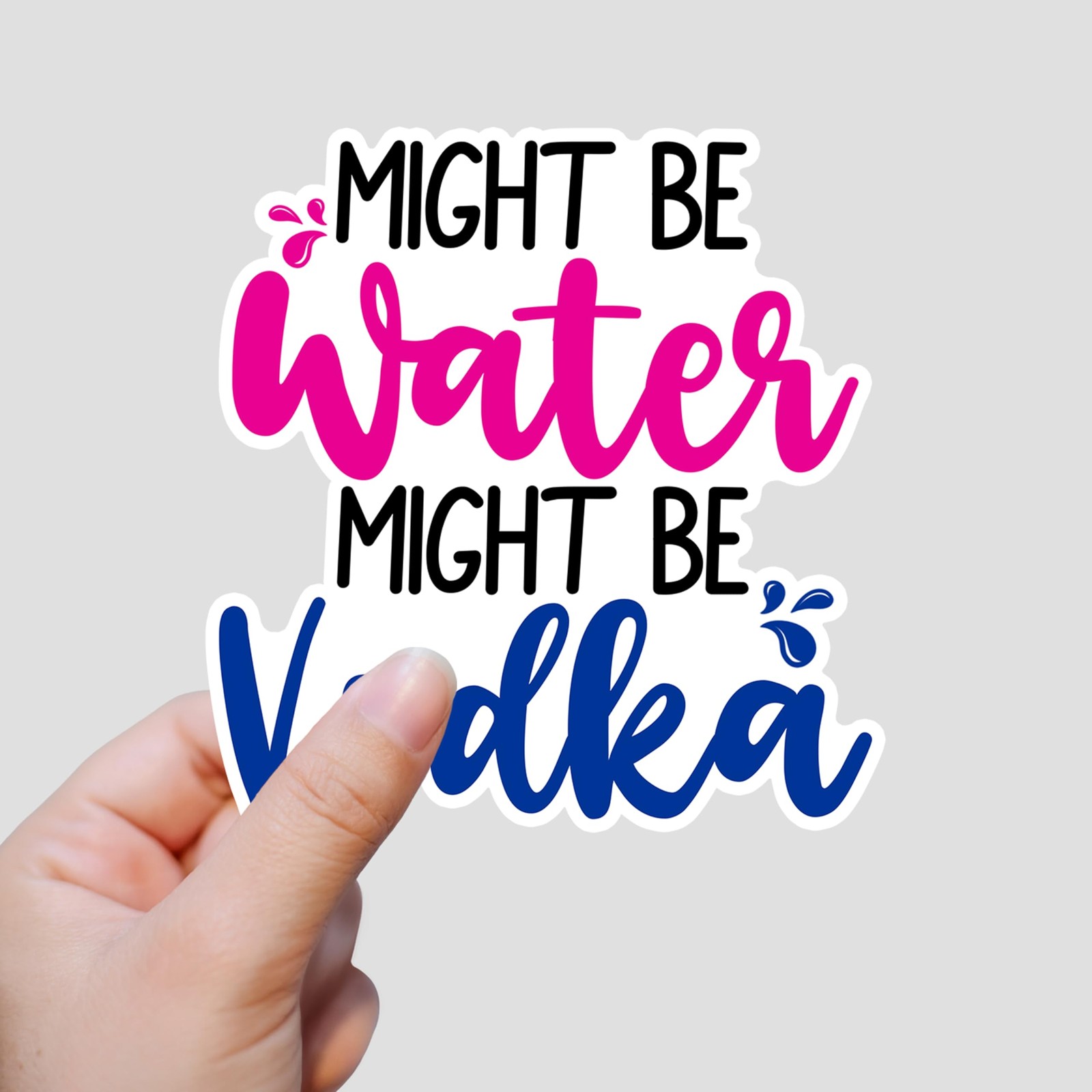 LOREARA Might Be Water Might Be Vodka Sticker 2.9×3 Inch