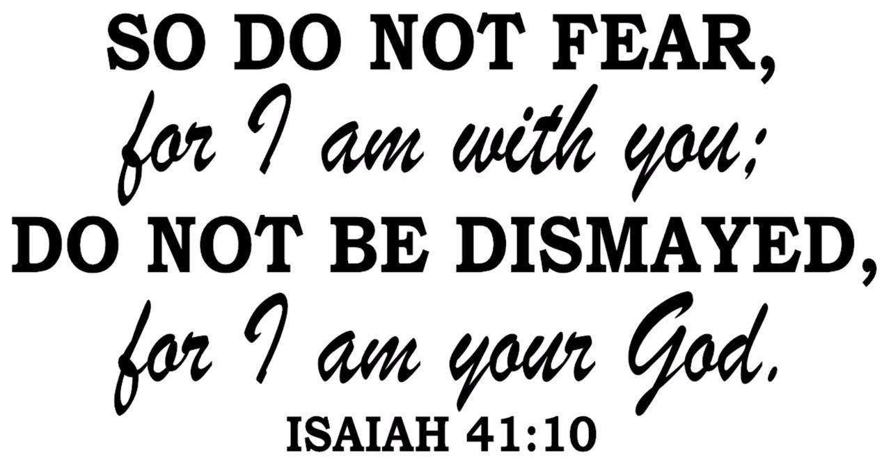 Isaiah 41:10 BIBLE VERSE Quote "So do not Fear" Wall Art vinyl Decal QUALITY NEW