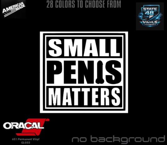 Small Penis Matters Funny DieCut Vinyl Window Decal Sticker Car Truck SUV JDM