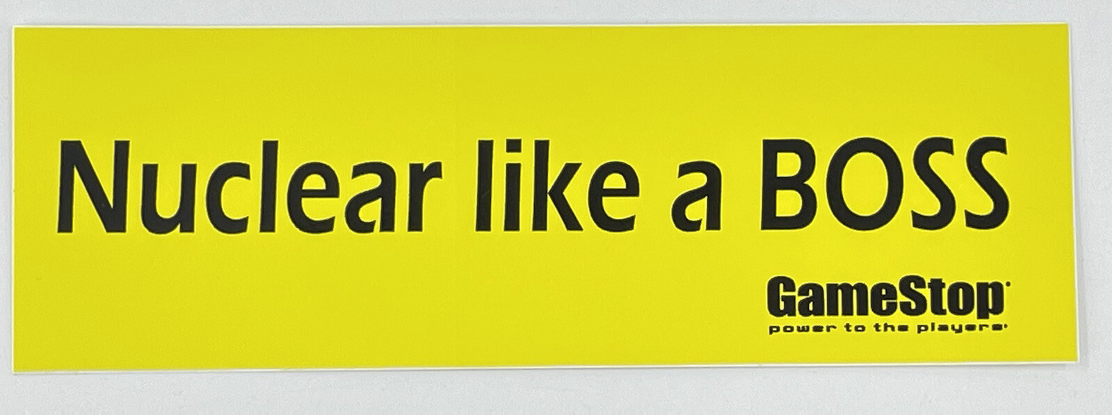"Nuclear like a BOSS" Sticker Decal from Gamestop Yellow & Black 6" x 2"