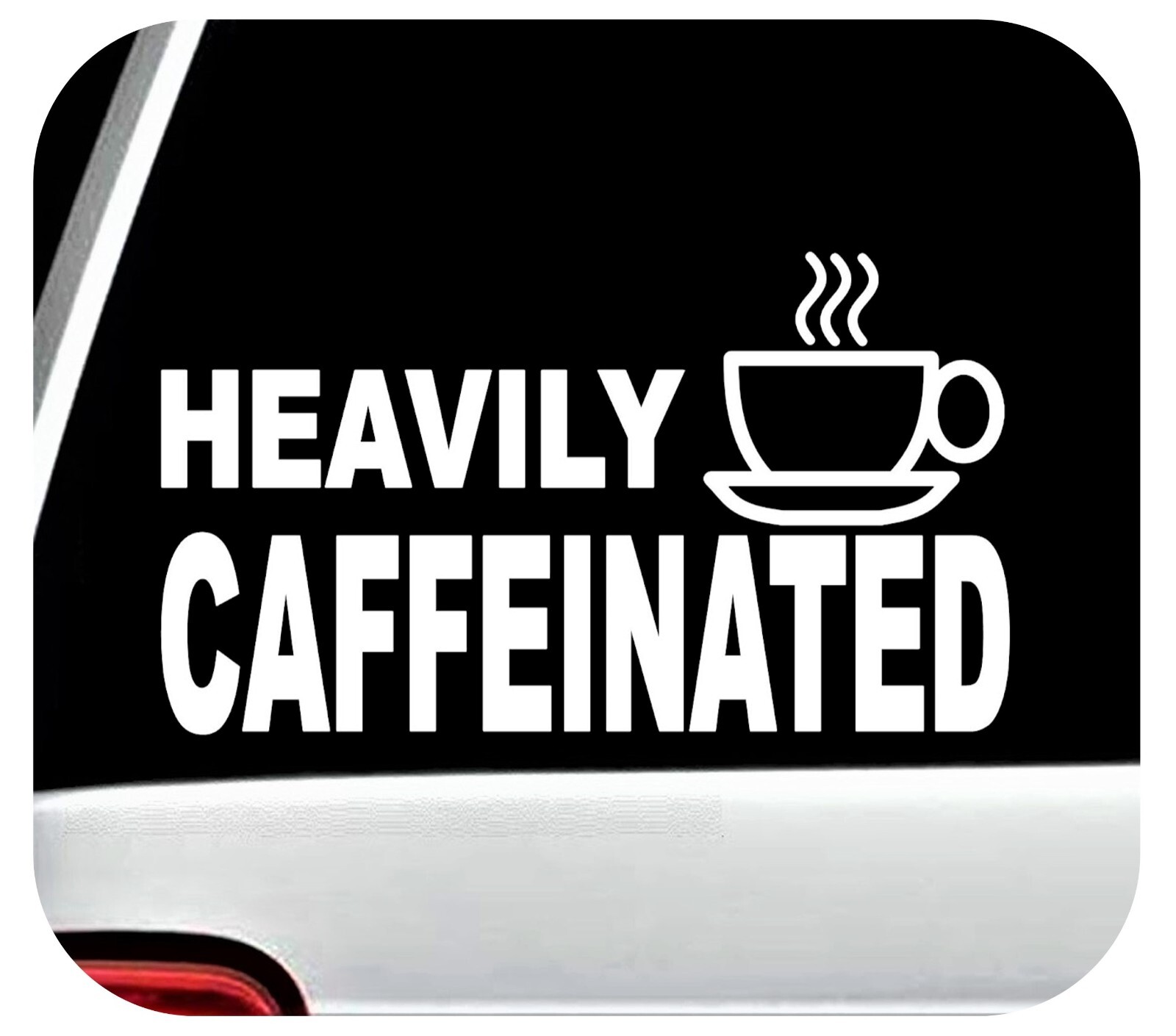 Heavily Caffeinated Decal Sticker Coffee Cup Java Barista Keurig Starbucks H1120