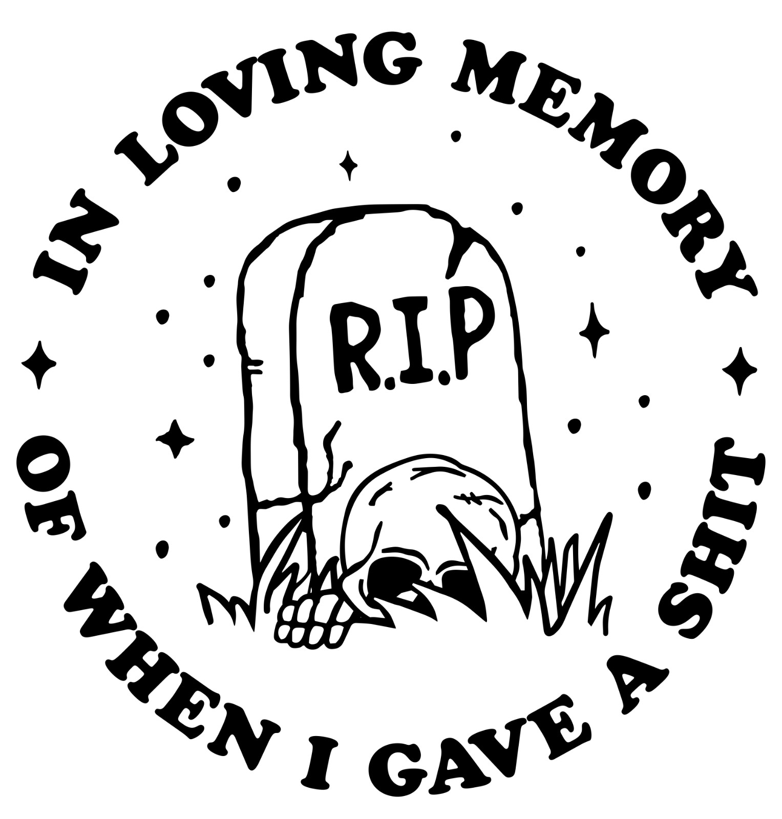 Hilarious In Loving Memory of When I Gave a Sh!t 4 Inches Round Vinyl Sticker