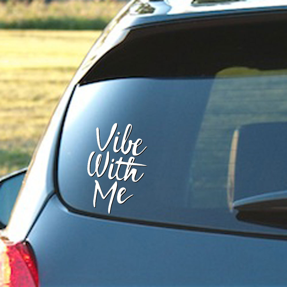 Vibe With Me – Two 7" White vinyl decal car truck laptop notebook Windows Tablet