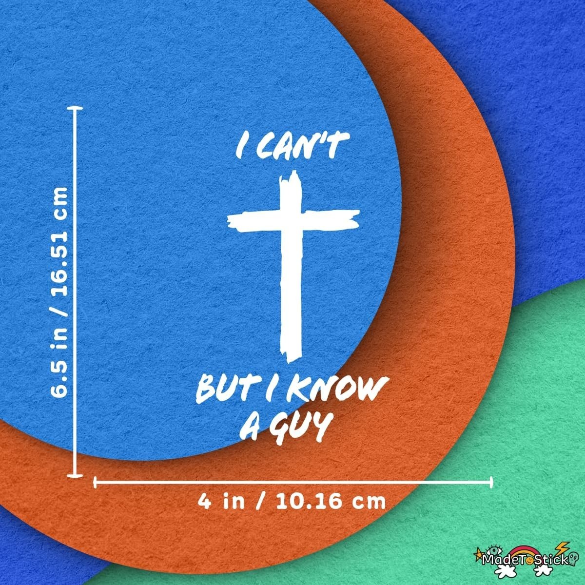 I Can't But I Know A Guy Christian Jesus Faith Vinyl Decal Car Sticker 6.5"x4"