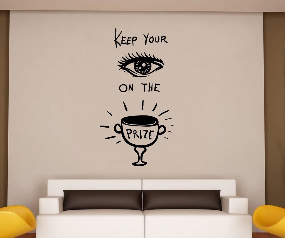 Motivational Wall Quote Decal: Keep Your Eyes on the Prize Wall Decal Sticker.