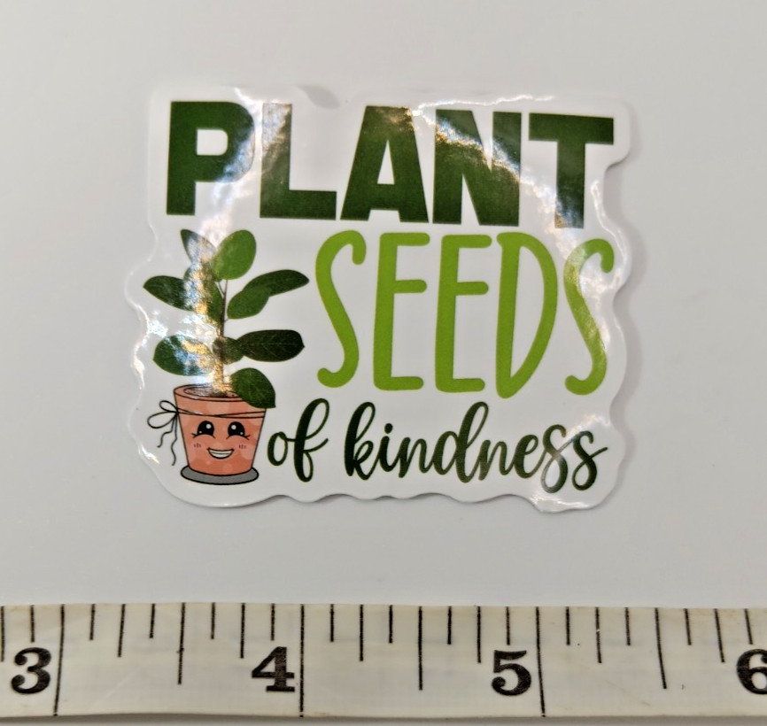 Plants-Succulent-Funny Motivation Kind Vinyl Sticker-Decal-NWOT-Free Shipping!