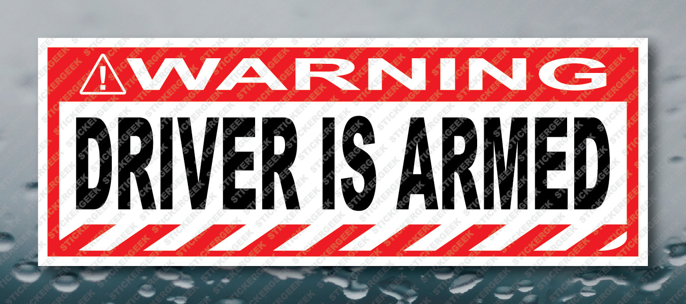 Warning Bumper Sticker DRIVER IS ARMED Prank Gag Joke Decal