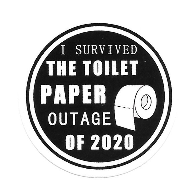 I Survived The Toilet Paper Outage of 2020 Vinyl Sticker Funny Quarantine Decal