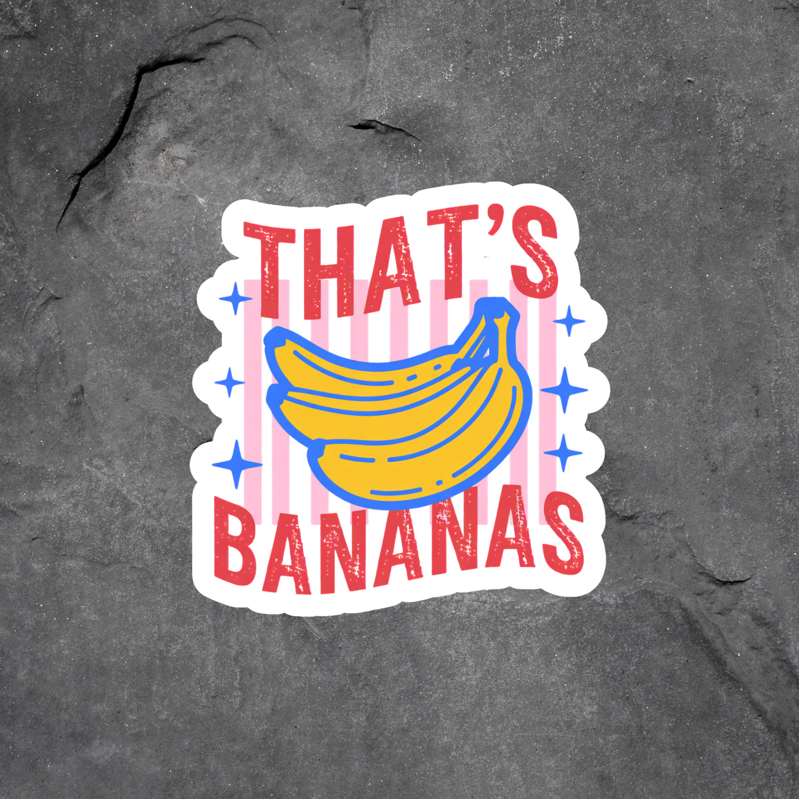 Funny Sticker Vinyl Decal That’s Bananas Humor Cute Fruit Graphic