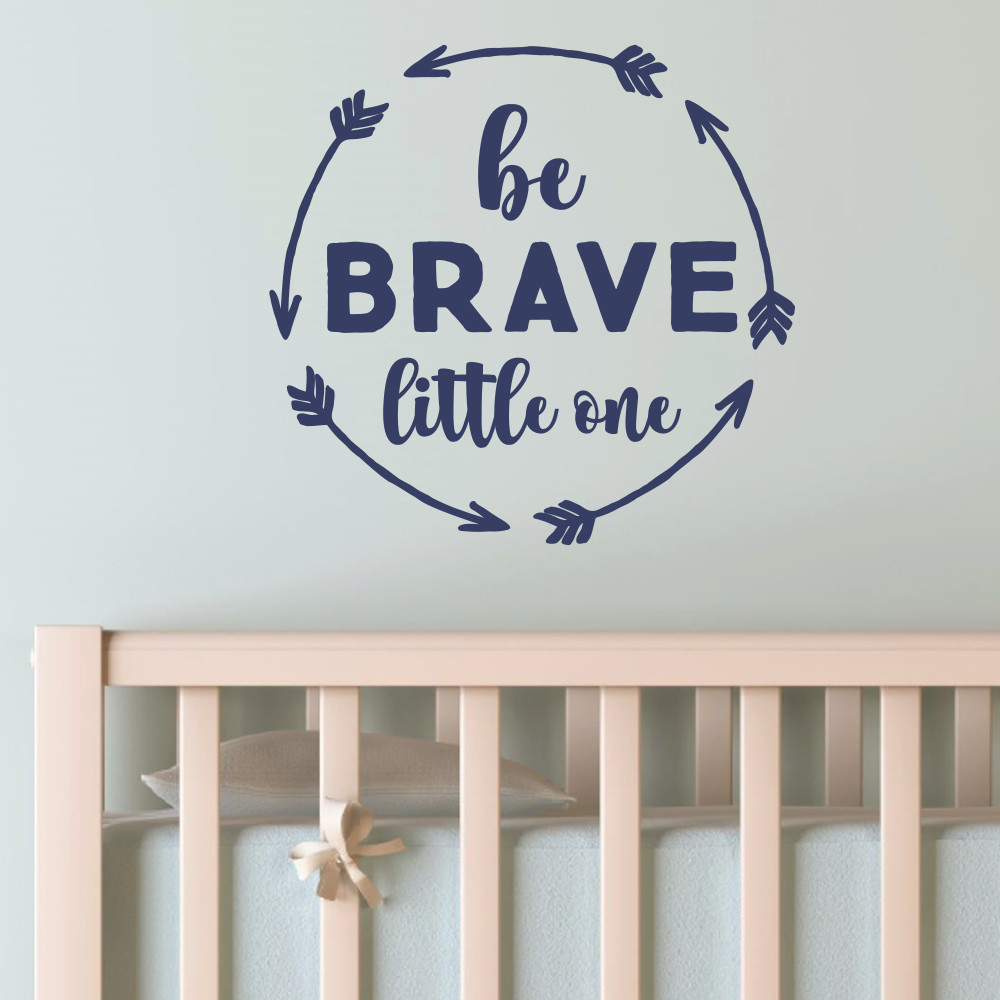 Be Brave Little One Vinyl Wall Decal Quote Decor