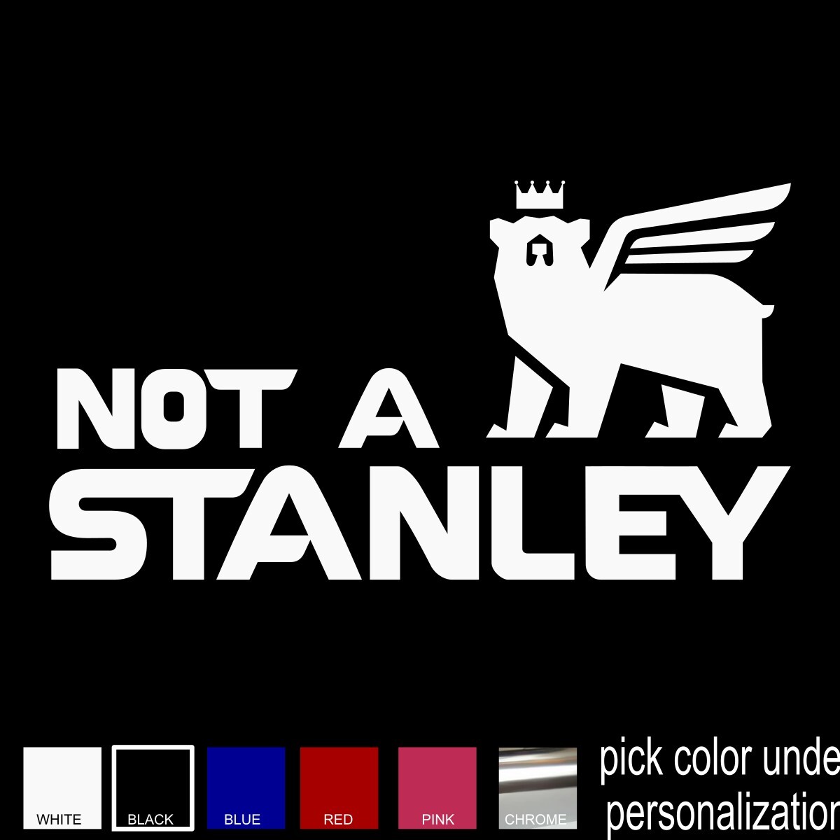 Not A Stanley Decal, Stanley Tumbler Vinyl Logo, Funny Stanley Sticker