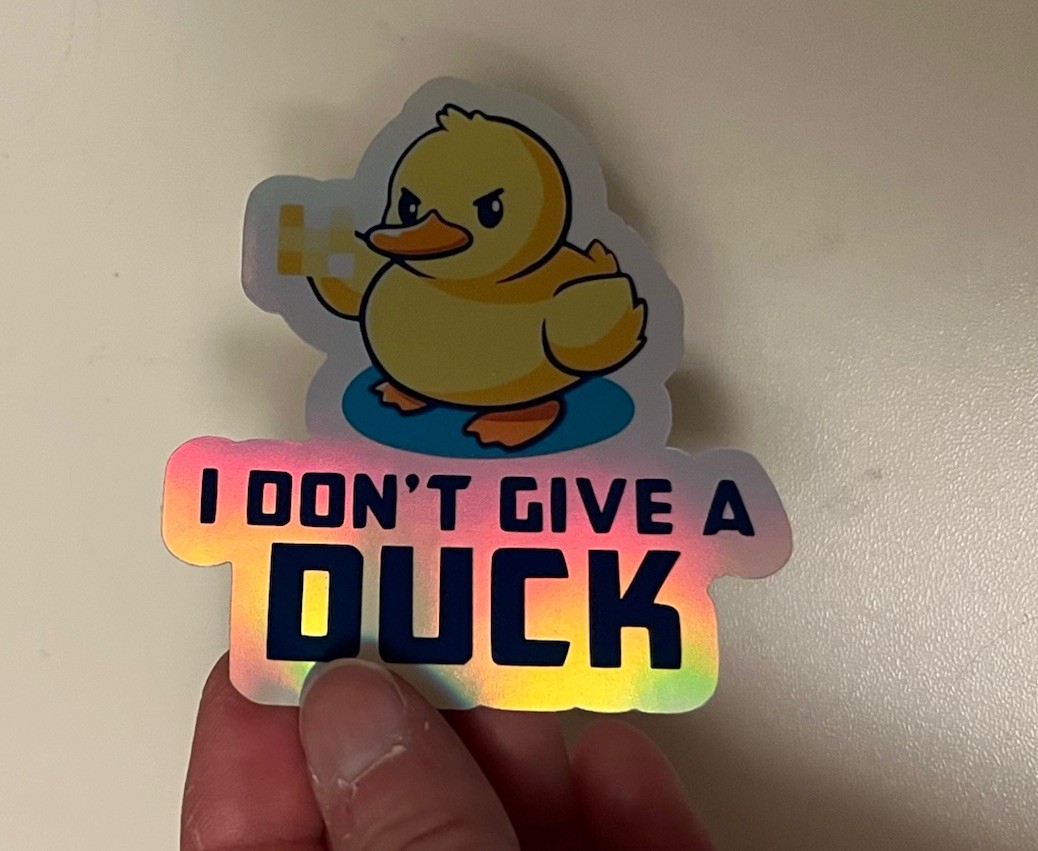 I Don’t Give A Duck Humor Holographic 3 inch Sticker